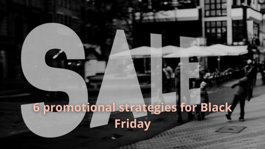 6 promotional strategies for Black Friday